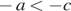  минус a мень­ше минус c