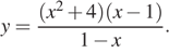 y= дробь: числитель: (x в степени 2 плюс 4)(x минус 1), знаменатель: 1 минус x конец дроби .