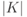 | K |