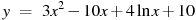 y~=~3x^2-10x+4\ln x+10