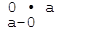 0 • а 
а-0
