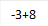 -3+8
