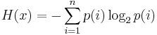 H(x)=-\sum_{i=1}^np(i)\log_2 p(i)
