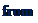 Надпись: from 