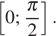 левая квадратная скобка 0; дробь: числитель: Пи , знаменатель: 2 конец дроби правая квадратная скобка .