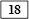 18