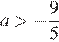 a больше минус дробь, числитель — 9, знаменатель — 5 