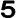 5