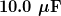 \boldsymbol{10.0 \;\mu \textbf{F}}