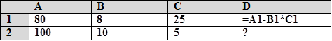 	А	В	С	D
1	80	8	25	=A1-B1*C1
2	100	10	5	?

