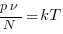 {p{nu}}/N=kT