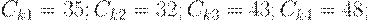 C_{k1}=35; C_{k2}=32; C_{k3}=43; C_{k4}=48;