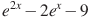 e^{2x}-2e^x-9