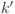 k'