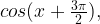 cos(x+\frac{3 \pi }{2}),