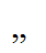 ,,