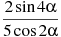 \frac{2\sin 4\alpha }{5\cos 2\alpha }