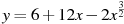 y=6+12x-2x^{\frac{3}{2}}