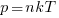 p=nkT