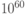 10^{60}