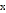 x