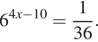 6 в степени левая круглая скобка 4x минус 10 правая круглая скобка = дробь: числитель: 1, знаменатель: 36 конец дроби . 