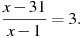  frac{x-31}{x-1}=3. 