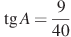 \tg A = \frac{9}{40 {}}