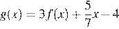 g(x)=3f(x) плюс дробь: числитель: 5, знаменатель: 7 конец дроби x минус 4