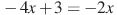 -4x+3=-2x
