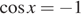 Описание:  косинус x= минус 1