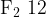 \rm F_2\ 12