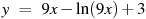 y~=~9x-\ln (9x)+3