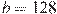 b=128