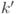 k'