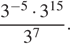  дробь: числитель: 3 в степени левая круглая скобка минус 5 правая круглая скобка умножить на 3 в степени левая круглая скобка 15 правая круглая скобка , знаменатель: 3 в степени левая круглая скобка 7 правая круглая скобка конец дроби . 