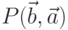 P(\vec b, \vec a) 