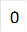 0