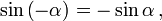  \sin \left( - \alpha \right)  =  - \sin \alpha \,,