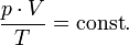 \frac{p\cdot V}{T}=\mathrm{const}.