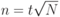 n=t \sqrt{N}