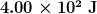 \boldsymbol{4.00 \times 10^2 \;\textbf{J}}