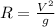 R= \frac{ V^{2} }{g} 