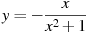 y=-\frac{x}{x^2 +1}