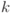 k