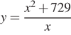y= дробь: числитель: x в степени 2 плюс 729, знаменатель: x конец дроби 