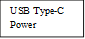 USB Type-C
Power 
