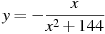 y=-\frac{x}{x^2 +144}