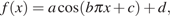f(x)=a косинус (b Пи x плюс c) плюс d,