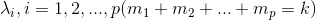  \lambda_{i} ,  i=1,2,...,p (m_{1} + m_{2} + . . . + m_{p} = k)
